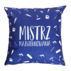 PODUSZKA NA PREZENT 40X40 MISTRZ MAJSTERKOWANIA DZIEŃ DZIADKA MORAJ