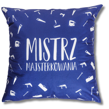 PODUSZKA NA PREZENT 40X40 MISTRZ MAJSTERKOWANIA DZIEŃ DZIADKA MORAJ